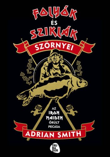 Folyók és sziklák szörnyei - Az Iron Maiden őrült pecása