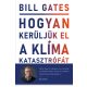 Hogyan kerüljük el a klímakatasztrófát? - Lehetőségeink a megoldást jelentő áttöréshez