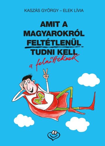 Amit a magyarokról feltétlenül tudni kell