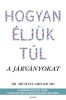 Hogyan éljük túl a járványokat - A pandémiák múltja és jövője, és amit tehetünk ellenük egészségünk védelmében