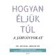 Hogyan éljük túl a járványokat - A pandémiák múltja és jövője, és amit tehetünk ellenük egészségünk védelmében