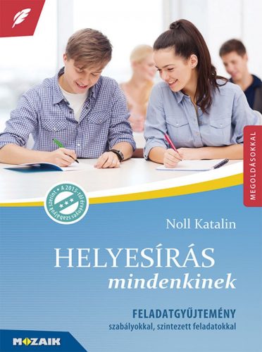 Helyesírás mindenkinek ? Feladatgyűjtemény szabályokkal, szintezett feladatokkal (MS-3504)