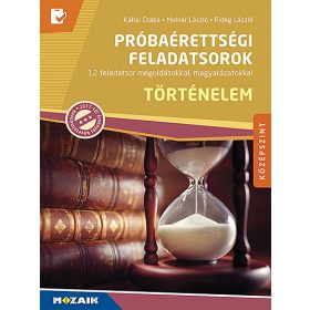   Próbaérettségi feladatsorok ? Történelem, középszint, írásbeli (MS-3162U)