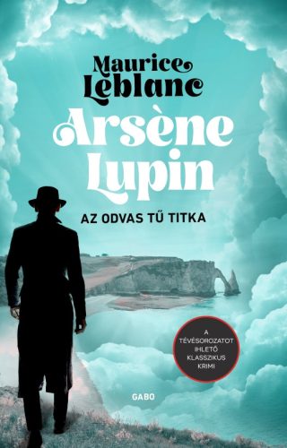 Arsene Lupin – Az odvas tű titka