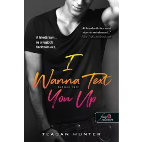 I Wanna Text You Up - Kattanj rám!
