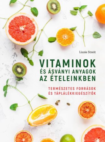 Vitaminok és ásványi anyagok az ételeinkben