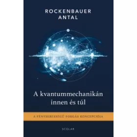 A kvantummechanikán innen és túl