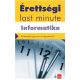 Érettségi Last minute - Informatika