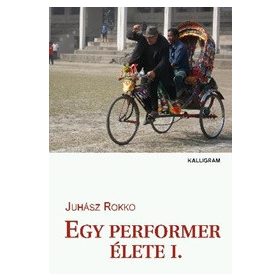 Egy performer élete I.