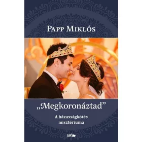 "Megkoronáztad"