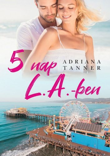 5 nap L.A-ben