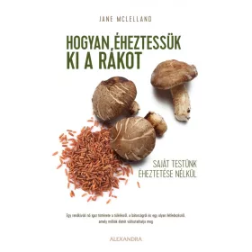   Hogyan éheztessük ki a rákot saját testünk kiéheztetése nélkül