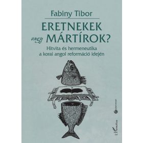 Eretnekek vagy mártírok?