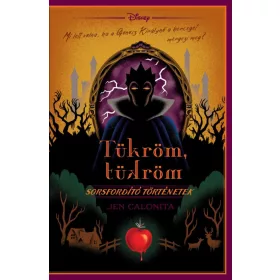 Disney - Sorsfordító történetek - Tükröm, tükröm