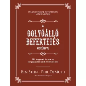   A golyóálló befektetés kiskönyve - Mit tegyünk és mit ne megtakarításaink védelmében