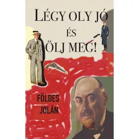 Légy oly jó és ölj meg!