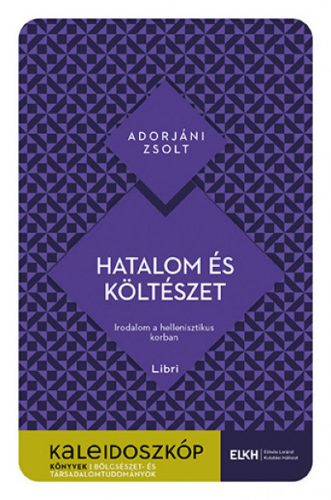 Hatalom és költészet - Irodalom a hellenisztikus korban