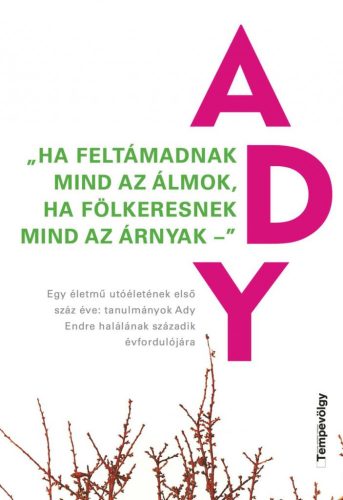 "Ha feltámadnak mind az álmok, ha fölkeresnek mind az árnyak"