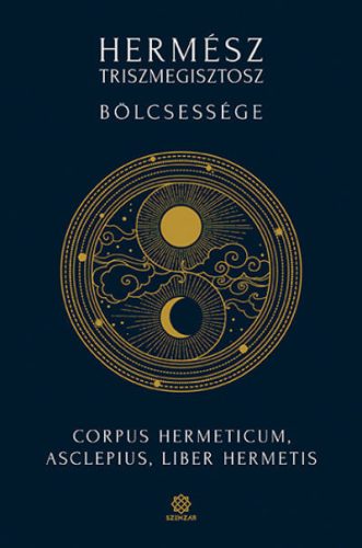 Hermész Triszmegisztosz bölcsessége - Corpus Hermeticum, Asclepius, Liber Hermetis