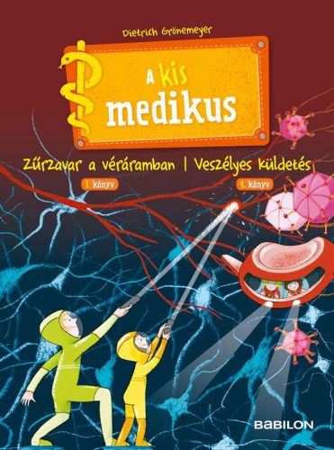 A kis medikus - 3. Zűrzavar a véráramban / 4. Veszélyes küldetés