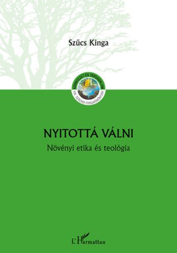 Nyitottá válni - Növényi etika és teológia