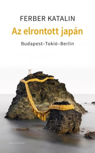 Az elrontott Japán - Budapest-Tokió-Berlin