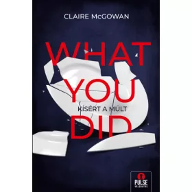 What you did - Kísért a múlt