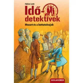 Mozart és a kottatolvajok - Idődetektívek 17.