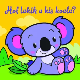   Hol lakik a kis koala? – Állati kalandok – Szivacskönyv