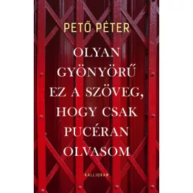 Olyan gyönyörű ez a szöveg, hogy csak pucéran olvasom
