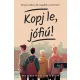 Kopj le, jófiú!