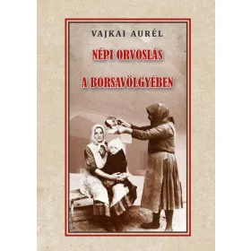 Népi orvoslás a Borsavölgyében