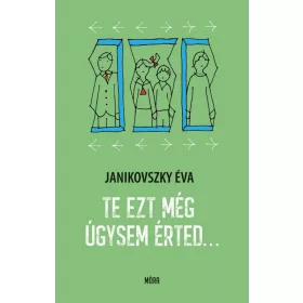 Te ezt még úgysem érted...