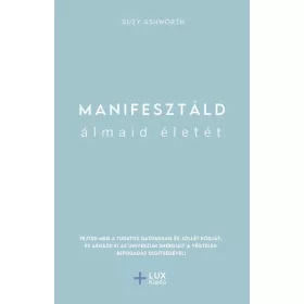 Manifesztáld álmaid életét