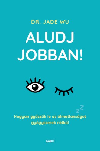 Aludj jobban!