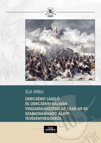 Dercsényi László és Dercsényi Kálmán visszaemlékezései az 1848-49-es szabadságharc alatti tevékenységükről