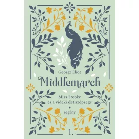 Middlemarch - Miss Brooke és a vidéki élet szépsége