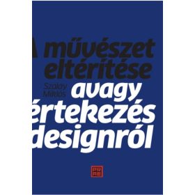  A művészet eltérítése – avagy értekezés a designról