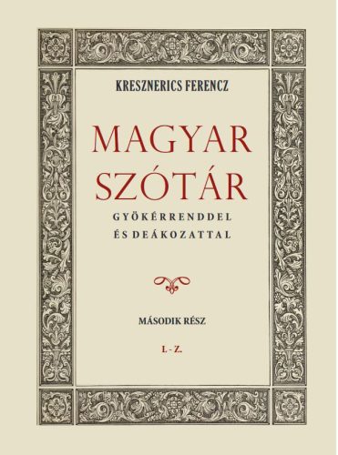 Magyar szótár gyökérrenddel és deákozattal II. kötet