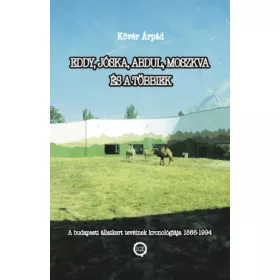 Eddy, Jóska, Abdul, Moszkva és a többiek