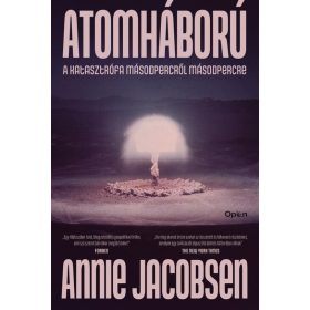 Atomháború - Katasztrófa másodpercről másodpercre