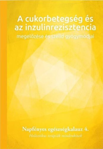 A cukorbetegség és az inzulinrezisztencia megelőzése és szelíd gyógymódjai