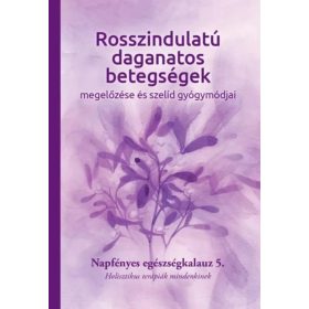   Rosszindulatú daganatos betegségek megelőzése és szelíd gyógymódjai