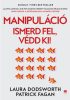 Manipuláció - Ismerd fel, védd ki!