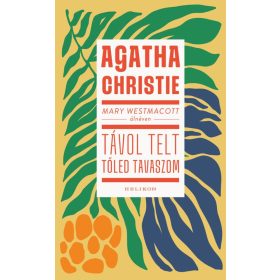 Mary Westmacott: Távol telt tőled tavaszom