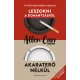 Leszokni a dohányzásról - Akaraterő nélkül