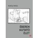 Éberen kutató élet