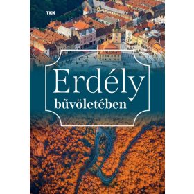Erdély bűvöletében
