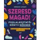 Szeresd magad! - Foglalkoztatókönyv nőknek