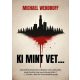 Ki mint vet…